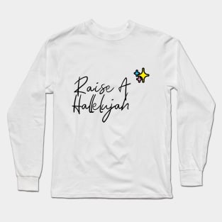 Raise a Hallelujah Long Sleeve T-Shirt